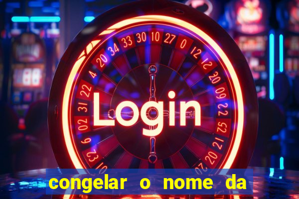 congelar o nome da pessoa no congelador